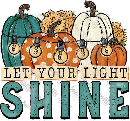 Let Your Light Shine - Women's / Fall - Direct To Film Transfer / DTF - Heat Press Clothing Transfer