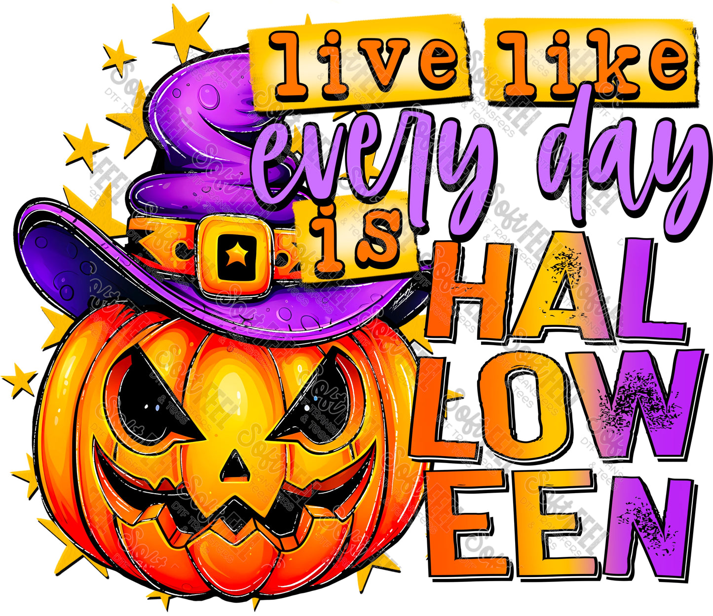 Live Like Every Day Is Halloween - Halloween / Horror - Direct To Film Transfer / DTF - Heat Press Clothing Transfer