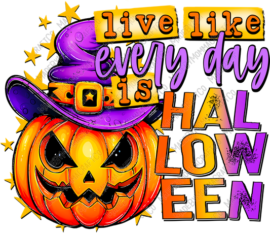 Live Everyday Like It's Halloween - Halloween - Cheat Clear Waterslide™ or White Cast Sticker