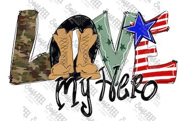 Love My Hero - Military / Patriotic - Direct To Film Transfer / DTF - Heat Press Clothing Transfer