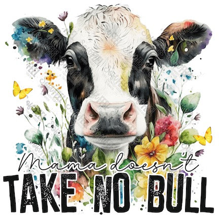 Mama Doesn&#39;t Take No Bull Cow - Western / Women&#39;s - Direct To Film Transfer / DTF - Heat Press Clothing Transfer