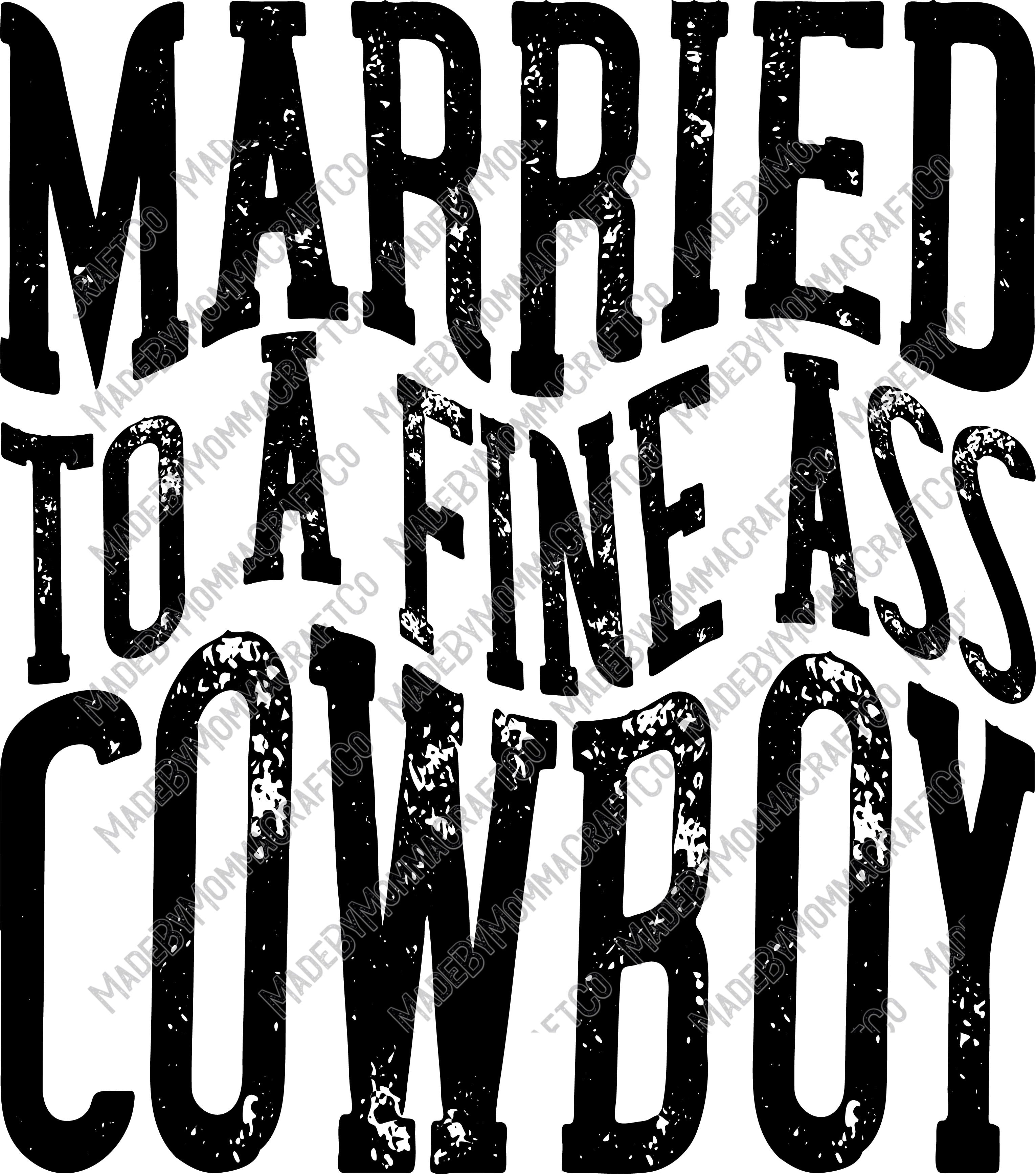 Married to a fine ass cowboy - Country Western - Cheat Clear Waterslide™ or White Cast Sticker