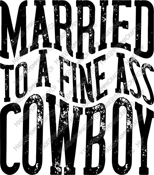 Married to a fine ass cowboy - Country Western - Cheat Clear Waterslide™ or White Cast Sticker