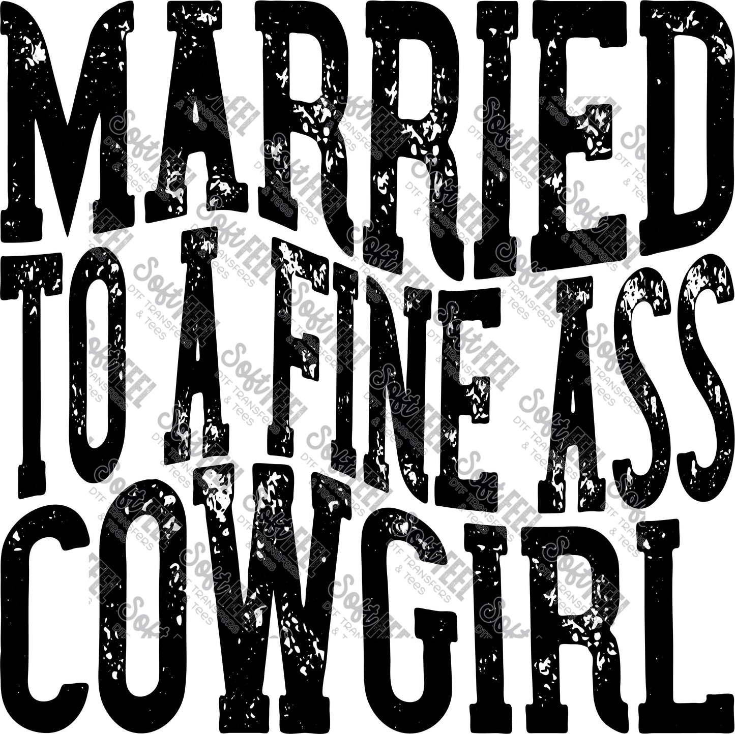 Married To A Fine Ass Cowgirl - Country Western / Men's - Direct To Film Transfer / DTF - Heat Press Clothing Transfer