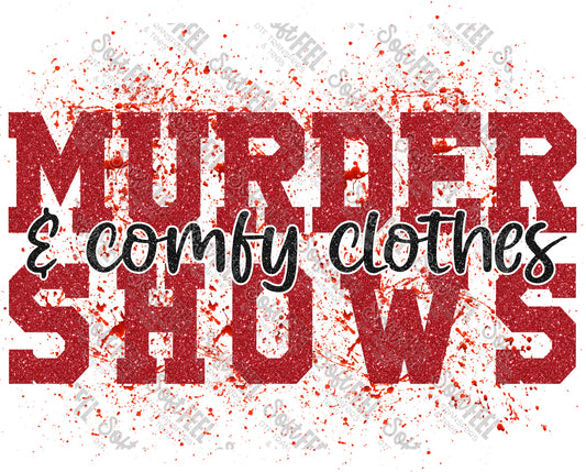 Murder shows and comfy clothes - True Crime - Direct To Film Transfer / DTF - Heat Press Clothing Transfer