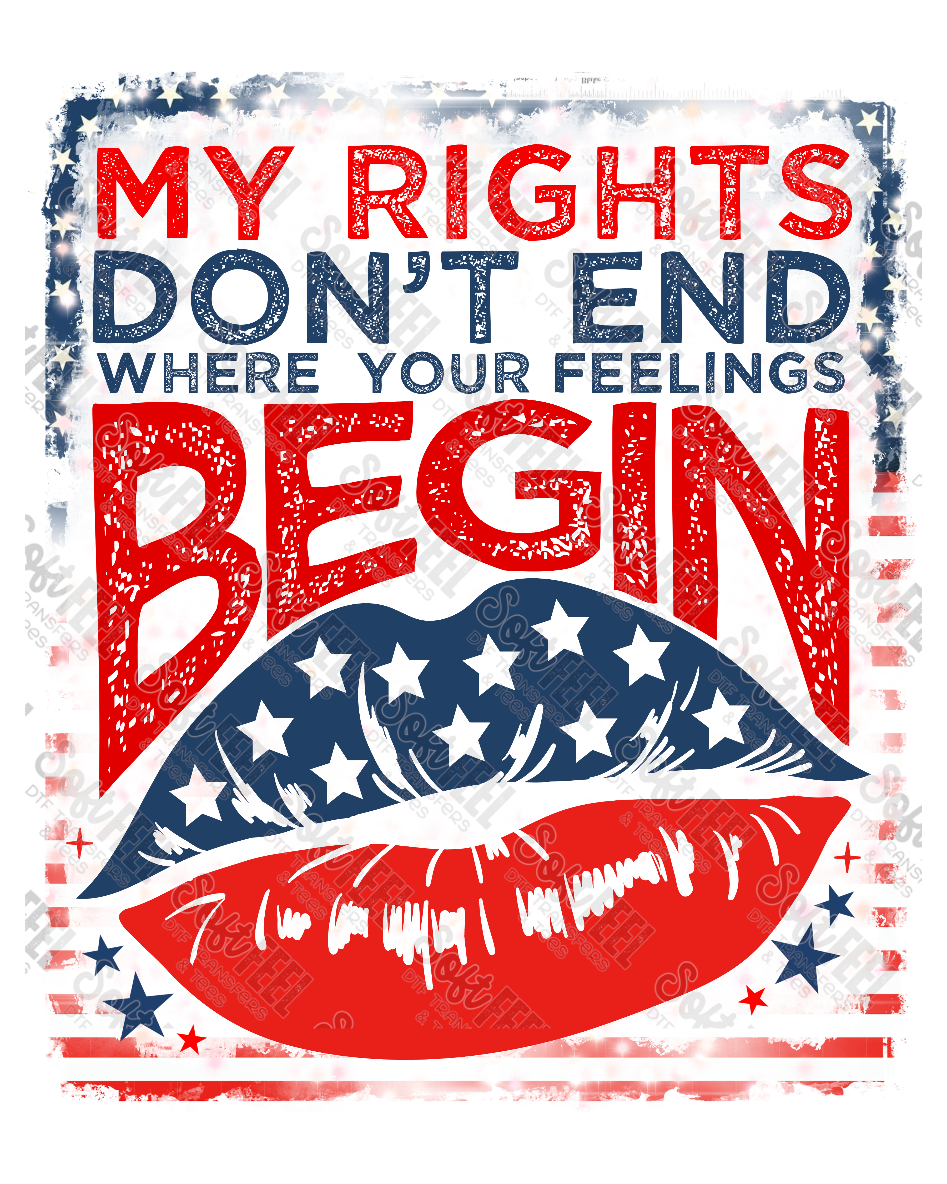 My rights don&#39;t end where your feelings begin - Patriotic / Political - Direct To Film Transfer / DTF - Heat Press Clothing Transfer