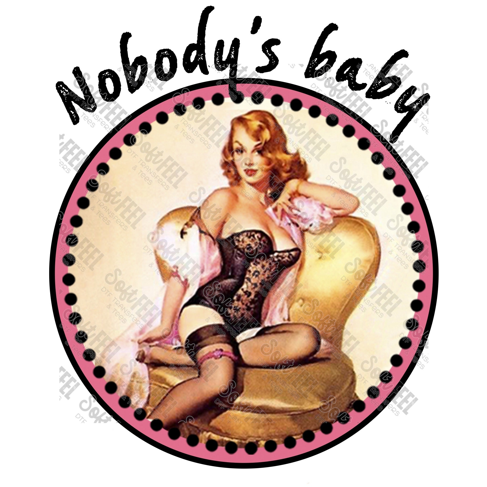 Nobody&#39;s Baby - Women&#39;s / Retro - Direct To Film Transfer / DTF - Heat Press Clothing Transfer