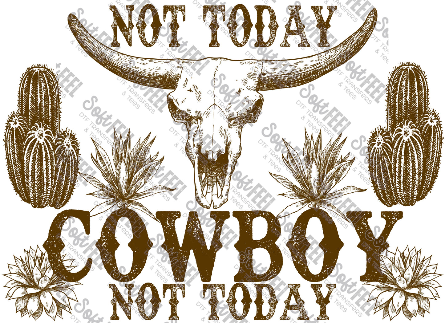 Not Today Cowboy 1 - Country Western - Direct To Film Transfer / DTF - Heat Press Clothing Transfer