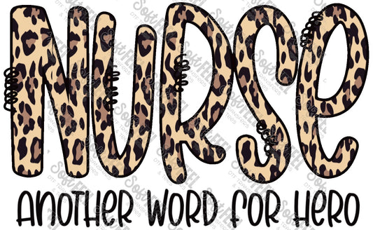 Nurse Another Word For Hero Leopard - Occupations / Nursing - Direct To Film Transfer / DTF - Heat Press Clothing Transfer