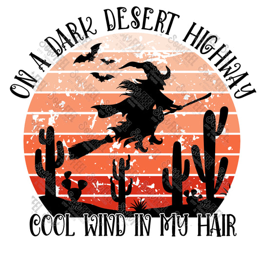 Dark Desert Highway Witch - Halloween Horror - Direct To Film Transfer / DTF - Heat Press Clothing Transfer