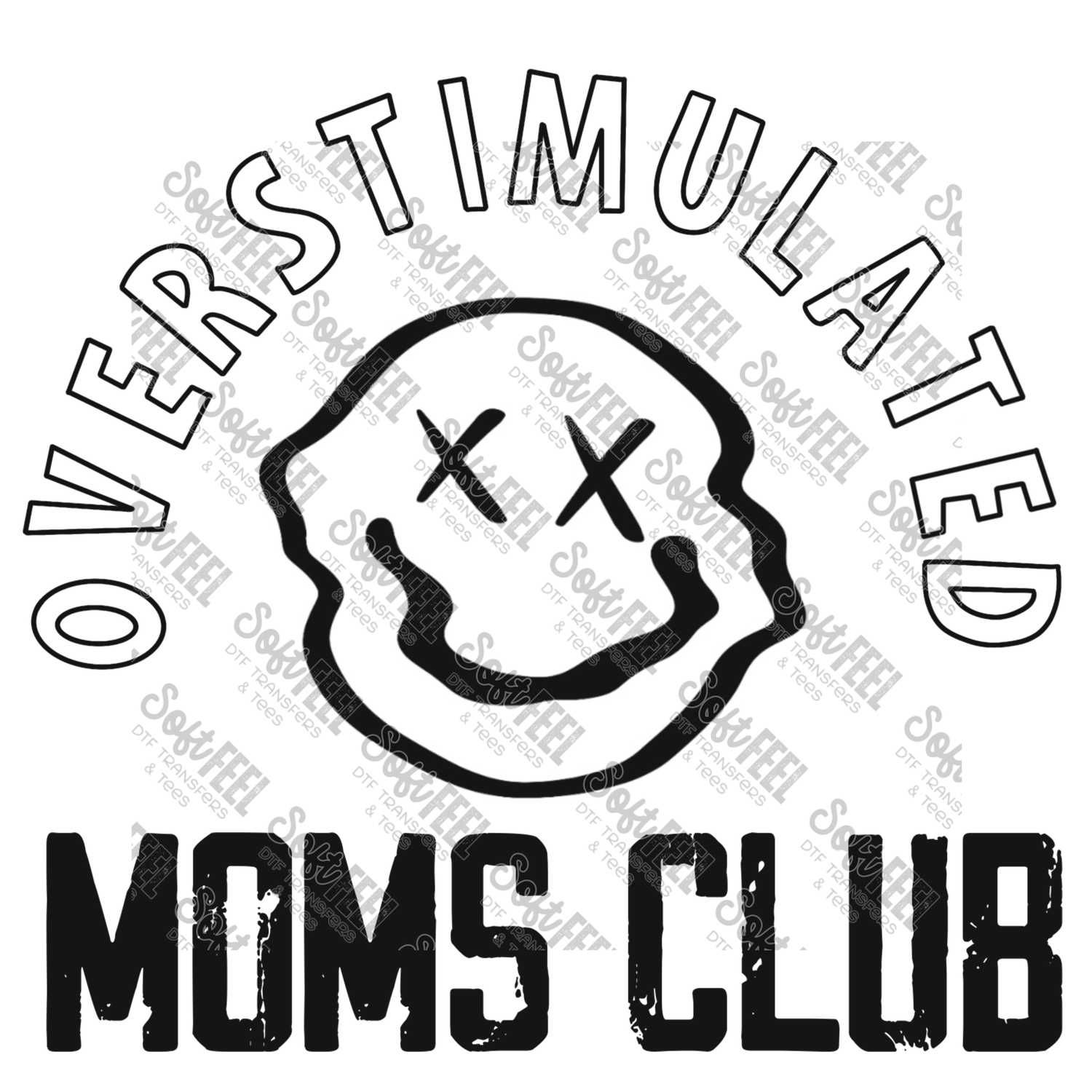 Overstimulated Mom&#39;s Club - Women&#39;s - Direct To Film Transfer / DTF - Heat Press Clothing Transfer