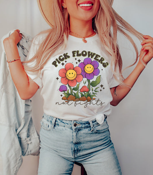 Pick Flowers Not Fights - Women's / Youth / Motivational - Direct To Film Transfer / DTF - Heat Press Clothing Transfer