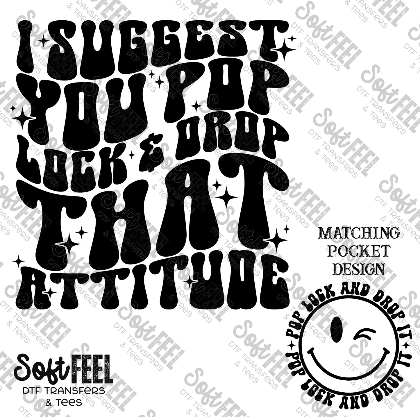 POP LOCK DROP THAT ATTITUDE - Snarky / Humor / Music - Direct To Film Transfer / DTF - Heat Press Clothing Transfer