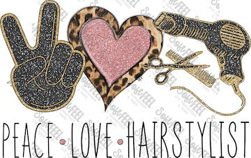 Peace Love Hairstyling - Women&#39;s / Occupations - Direct To Film Transfer / DTF - Heat Press Clothing Transfer