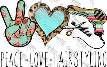 Peace Love Hairstyling - Women&#39;s / Occupations - Direct To Film Transfer / DTF - Heat Press Clothing Transfer