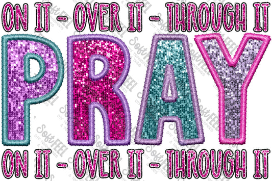 Pray On It - Christian / Faux Embroidery - Direct To Film Transfer / DTF - Heat Press Clothing Transfer