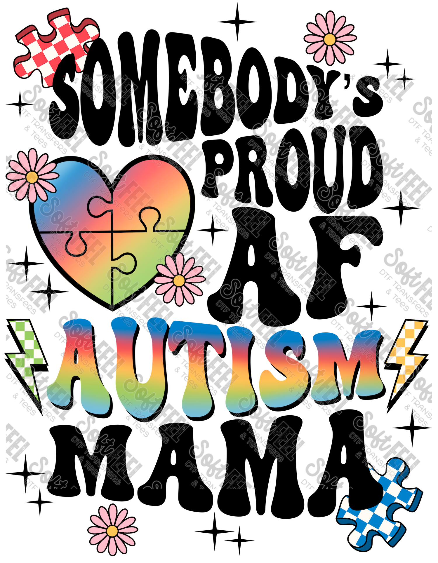 Somebody&#39;s Proud AF Autism Mama - Women&#39;s / Retro - Direct To Film Transfer / DTF - Heat Press Clothing Transfer
