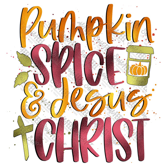 Pumpkin Spice and Jesus Christ - Fall - Direct To Film Transfer / DTF - Heat Press Clothing Transfer