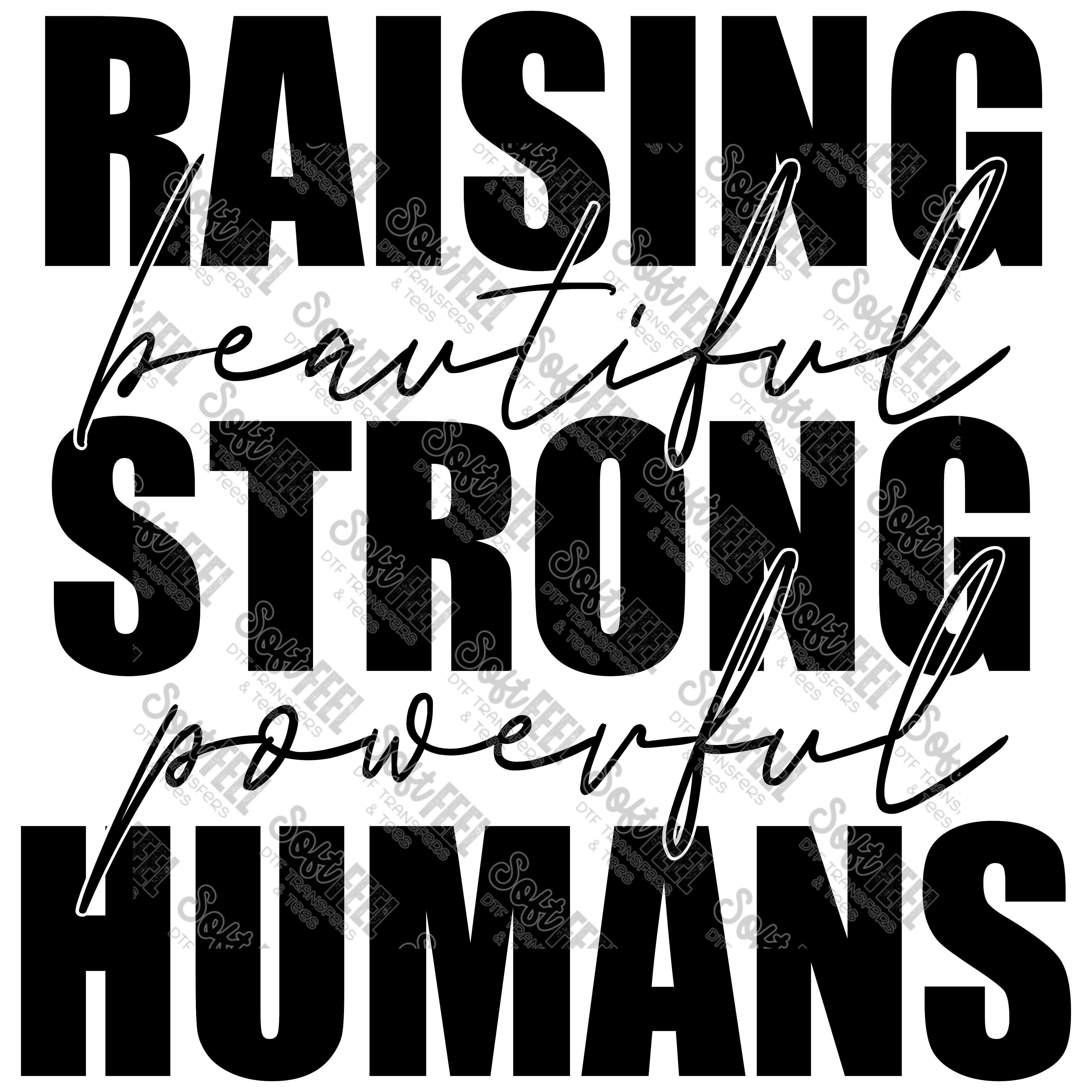 Raising Beautiful Strong Powerful Humans - Women&#39;s - Direct To Film Transfer / DTF - Heat Press Clothing Transfer