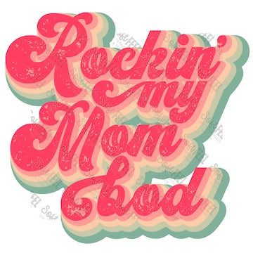 Rockin My Mom Bod - Women&#39;s / Retro / Motivational - Direct To Film Transfer / DTF - Heat Press Clothing Transfer