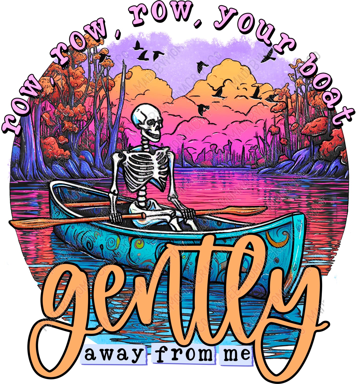 Row Row Row Your Boat Gently Away From Me Skeleton Snarky Humor -Cheat Clear Waterslide™ or White Cast Sticker