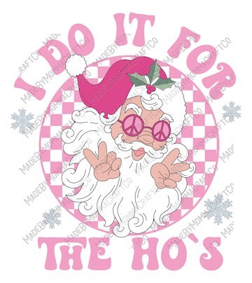 I Do It For The Ho&#39;s Santa Christmas - Cheat Clear Waterslide™ or White Cast Sticker