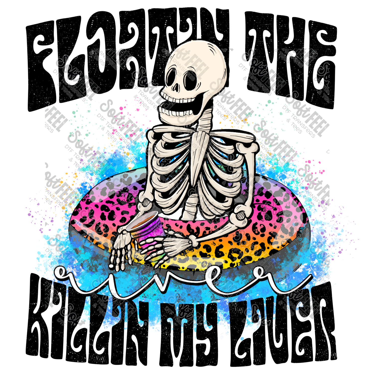 Floatin the River Killin my Liver - Retro / Summer / Humor - Direct To Film Transfer / DTF - Heat Press Clothing Transfer
