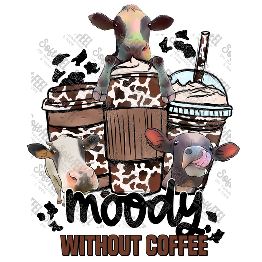 Moody Without Coffee Cows - Humor / Western - Direct To Film Transfer / DTF - Heat Press Clothing Transfer