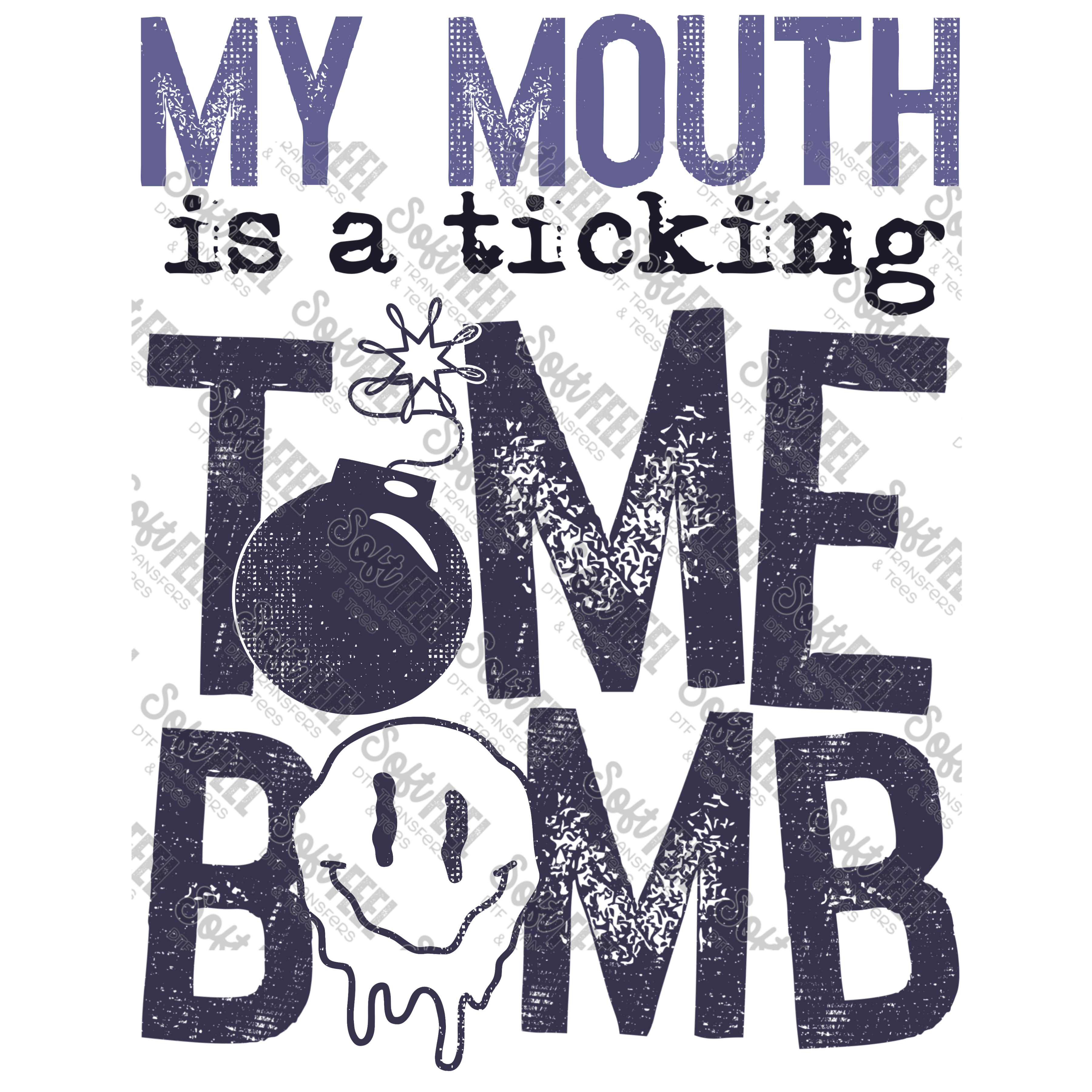 My Mouth is a Ticking Time Bomb - Snarky Humor - Direct To Film Transfer / DTF - Heat Press Clothing Transfer