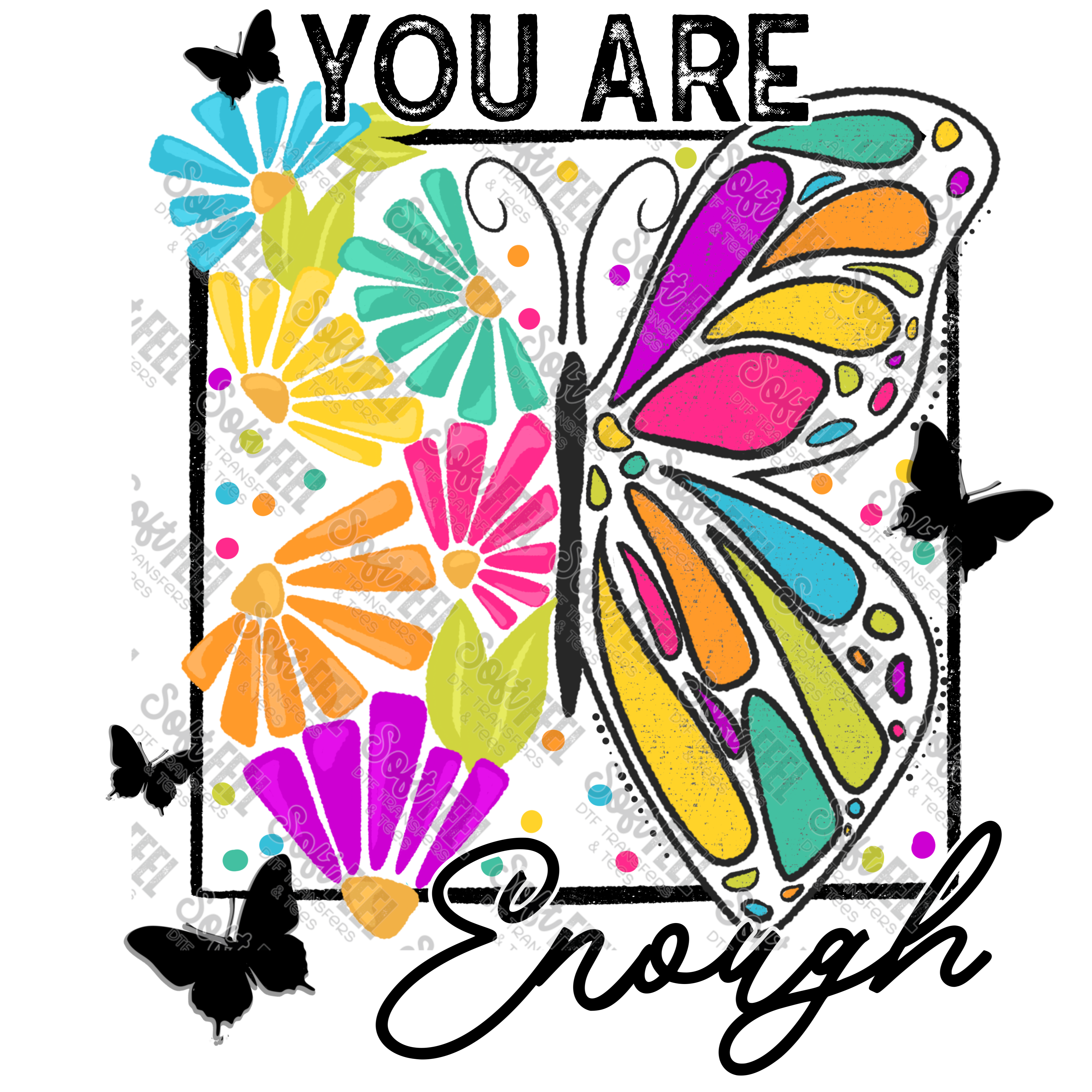 You Are Enough Butterfly - Youth / Motivational - Direct To Film Transfer / DTF - Heat Press Clothing Transfer