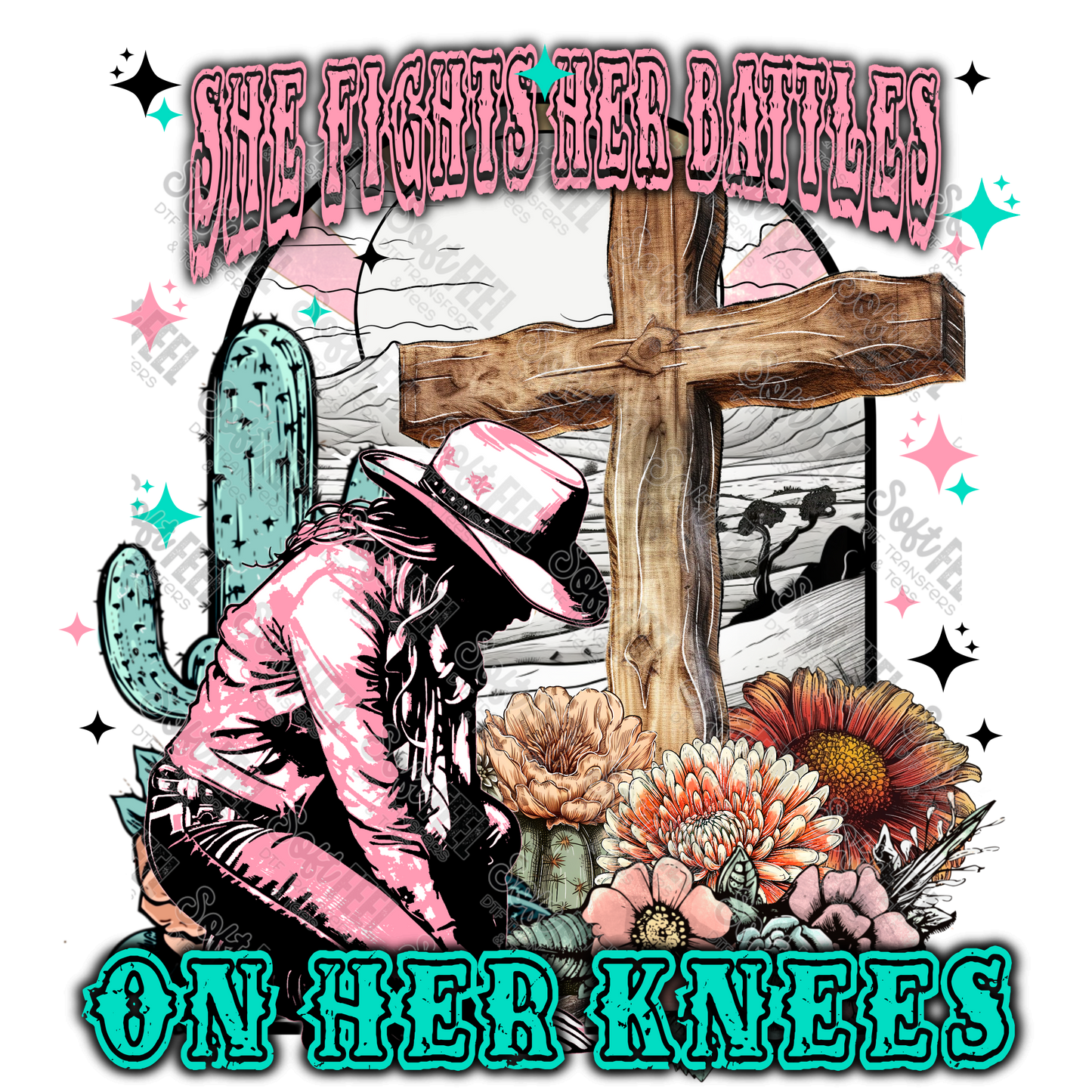 She Fights Her Battles On Her Knees - Christian / Western - Direct To Film Transfer / DTF - Heat Press Clothing Transfer