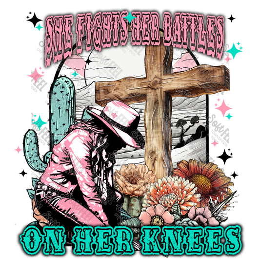 She Fights Her Battles On Her Knees - Christian / Western - Direct To Film Transfer / DTF - Heat Press Clothing Transfer