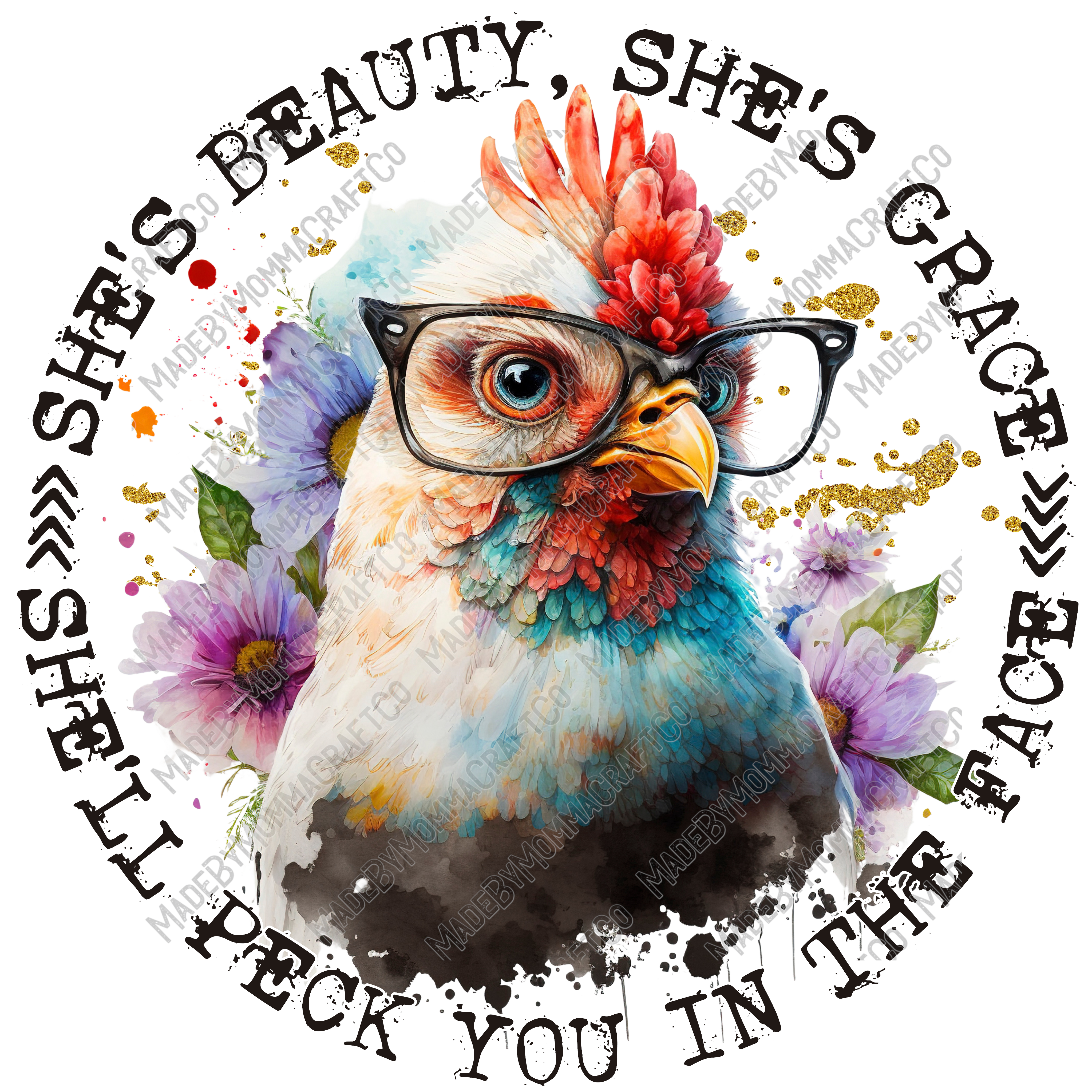 She&#39;s Beauty She&#39;s Grace She&#39;ll Peck You In The Face Chicken - Cheat Clear Waterslide™ or White Cast Sticker