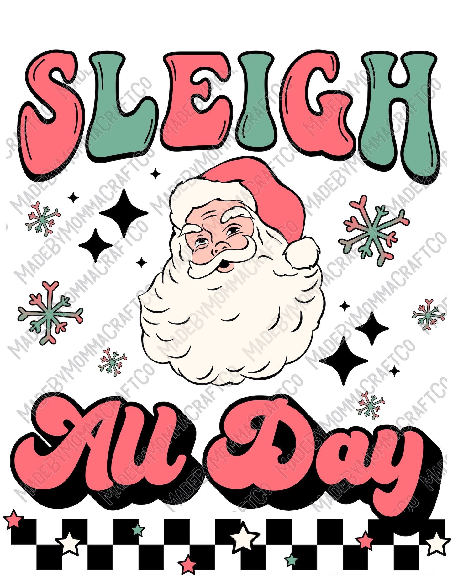 Sleigh All Day - Christmas - Cheat Clear Waterslide™ or White Cast Sticker