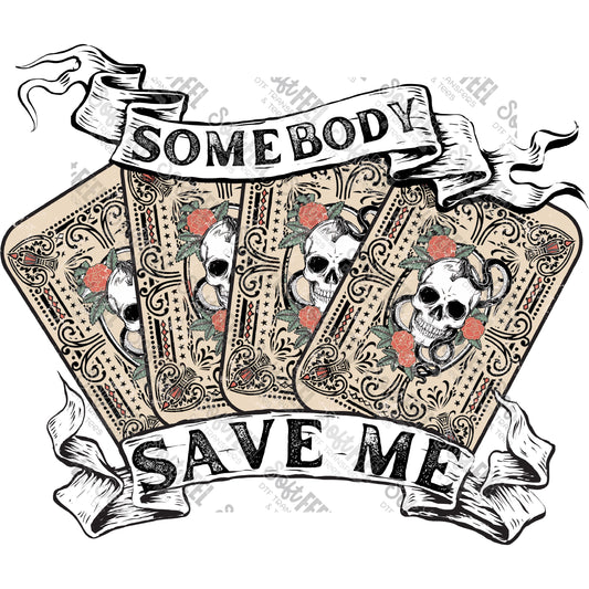 Somebody Save Me Cards - Country Western / Music - Direct To Film Transfer / DTF - Heat Press Clothing Transfer