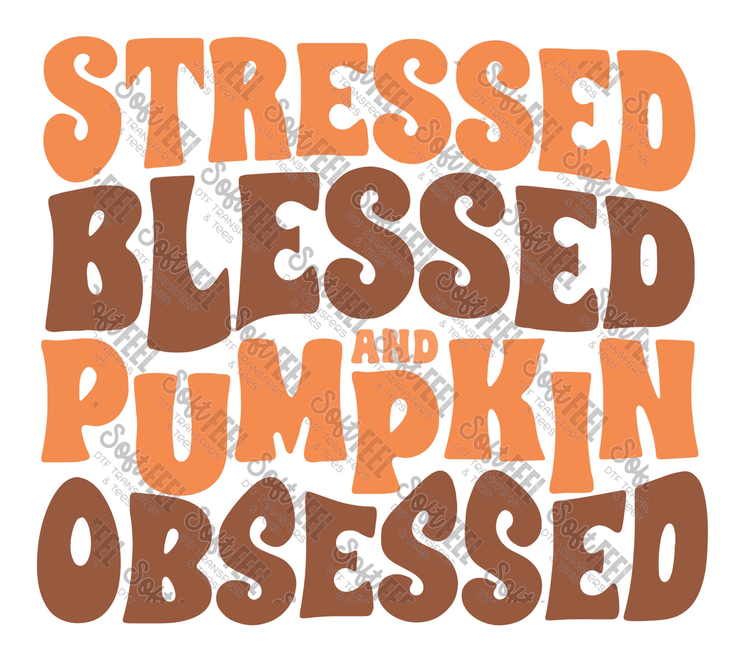 Stressed Blessed And Pumpkin Obsessed - Fall - Direct To Film Transfer / DTF - Heat Press Clothing Transfer