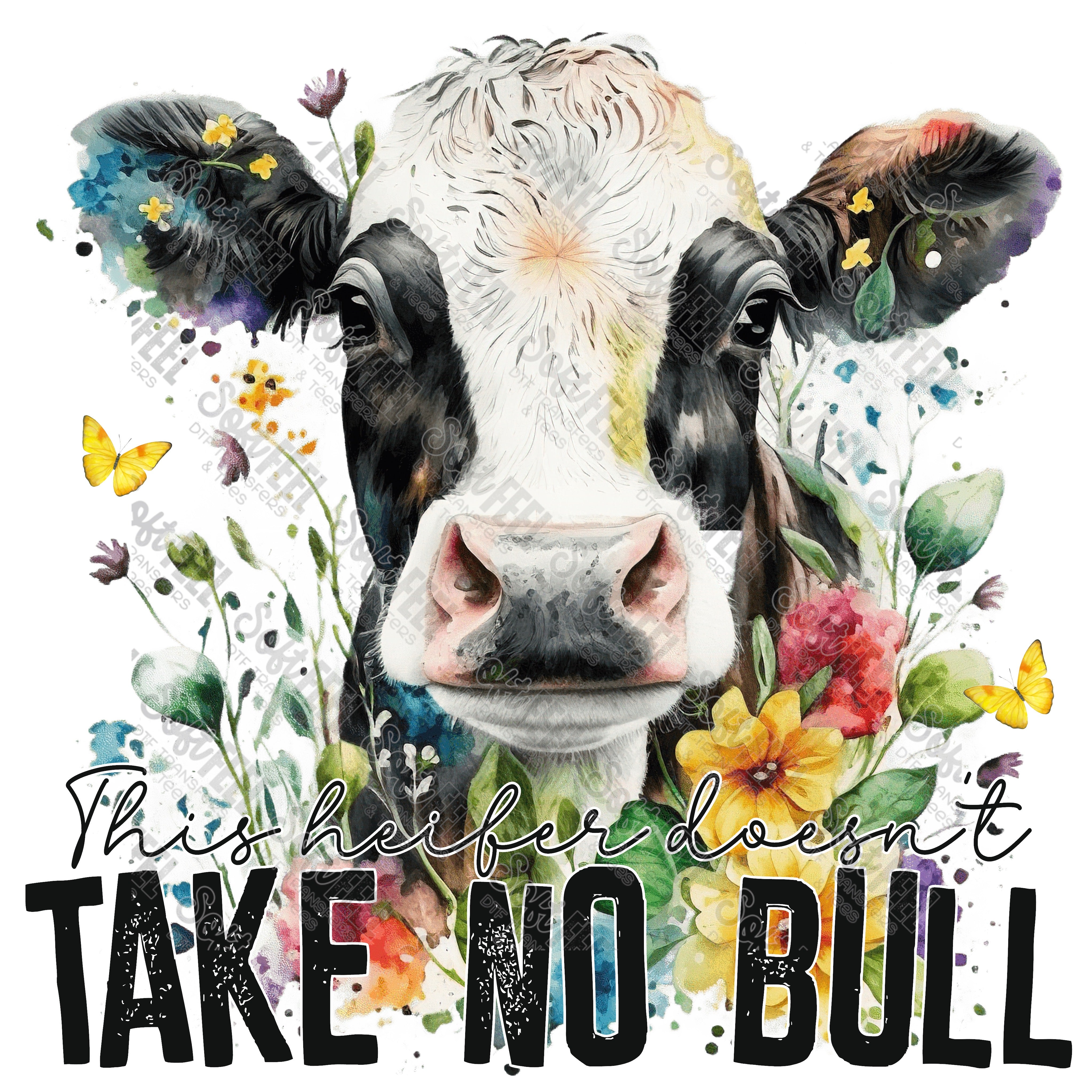 This Heifer Doesn&#39;t Take No Bull - Women&#39;s / Western - Direct To Film Transfer / DTF - Heat Press Clothing Transfer