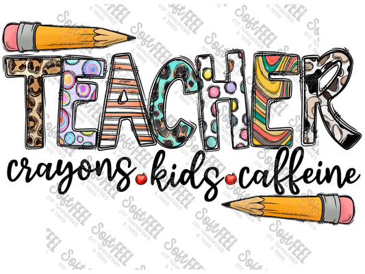 Teacher Crayons Kids and Caffeine - Occupations / School and Teacher - Direct To Film Transfer / DTF - Heat Press Clothing Transfer