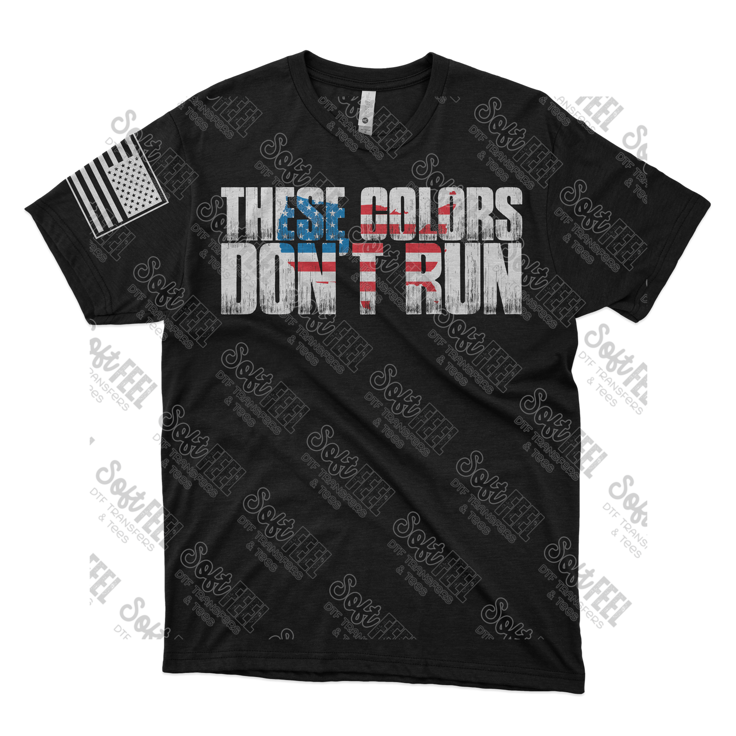 These Colors Don't Run - Patriotic / Political - Direct To Film Transfer / DTF - Heat Press Clothing Transfer