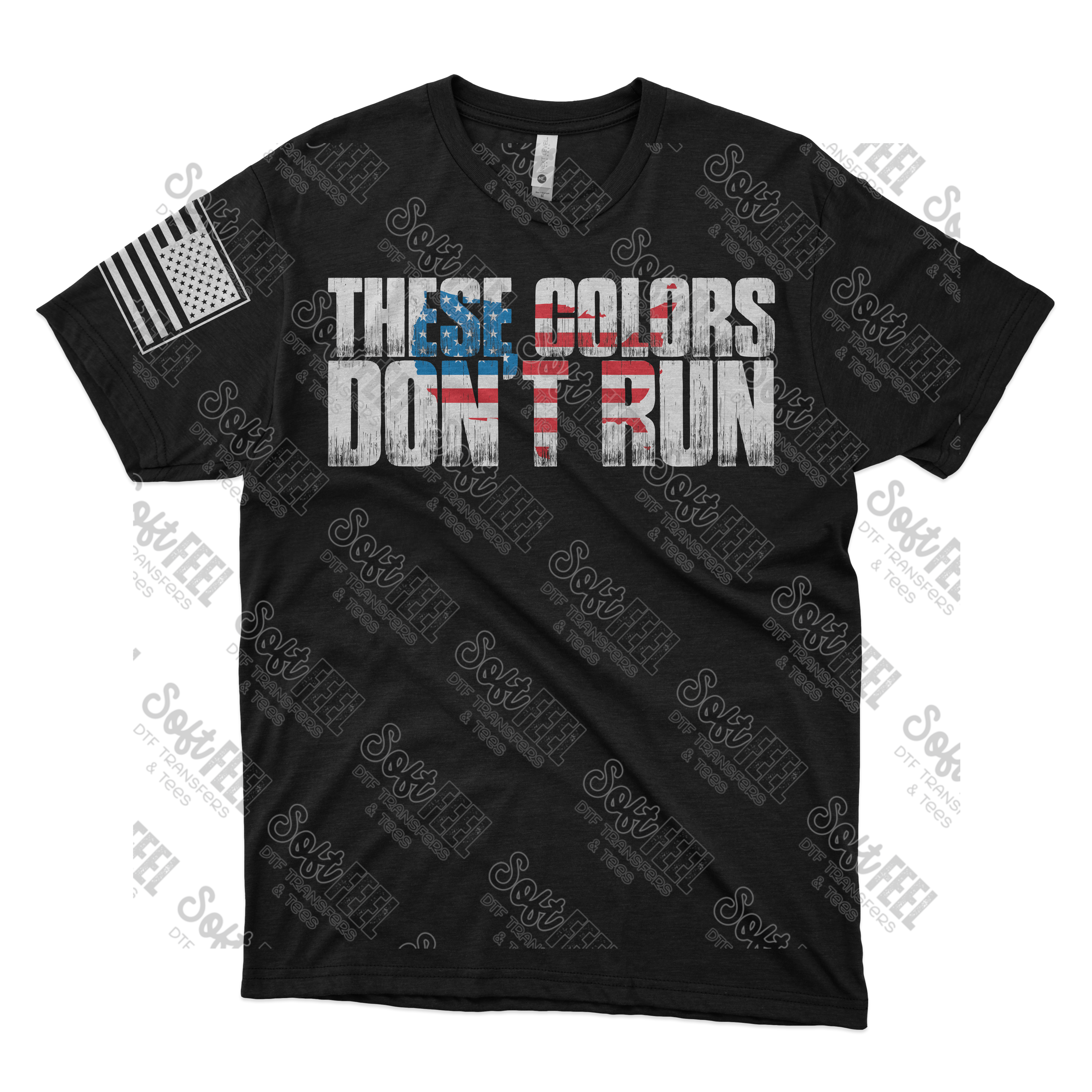 These Colors Don&#39;t Run - Patriotic / Political - Direct To Film Transfer / DTF - Heat Press Clothing Transfer