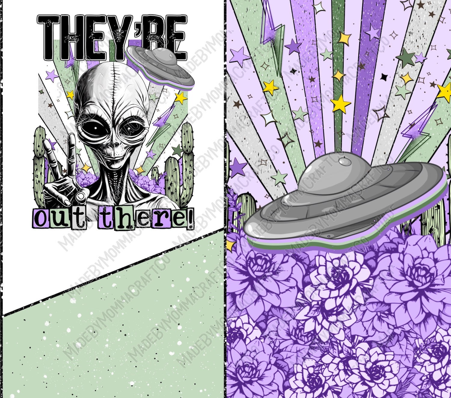 They&#39;re Out There Tumbler- Sublimation or Waterslide Wrap - 20oz and 30oz