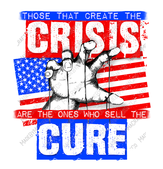 Those That Create The Crisis - Political - Cheat Clear Waterslide™ or White Cast Sticker