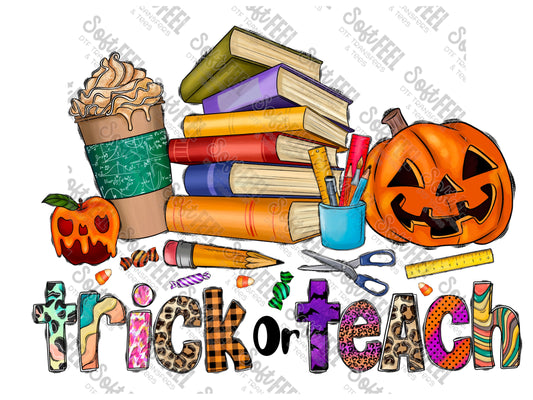 Trick or Teach Halloween - Occupations / School and Teacher - Direct To Film Transfer / DTF - Heat Press Clothing Transfer