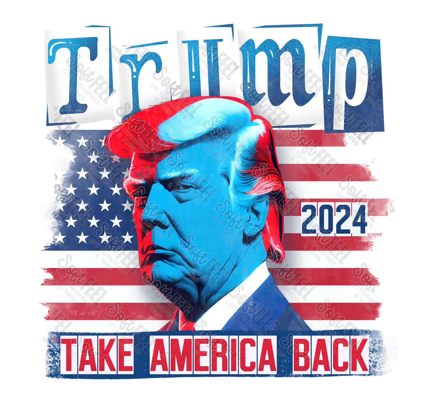 Take America Back 2024 Trump - Patriotic - Direct To Film Transfer / DTF - Heat Press Clothing Transfer