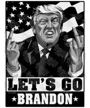 Let&#39;s Go Brandon Trump- Patriotic / Political - Direct To Film Transfer / DTF - Heat Press Clothing Transfer