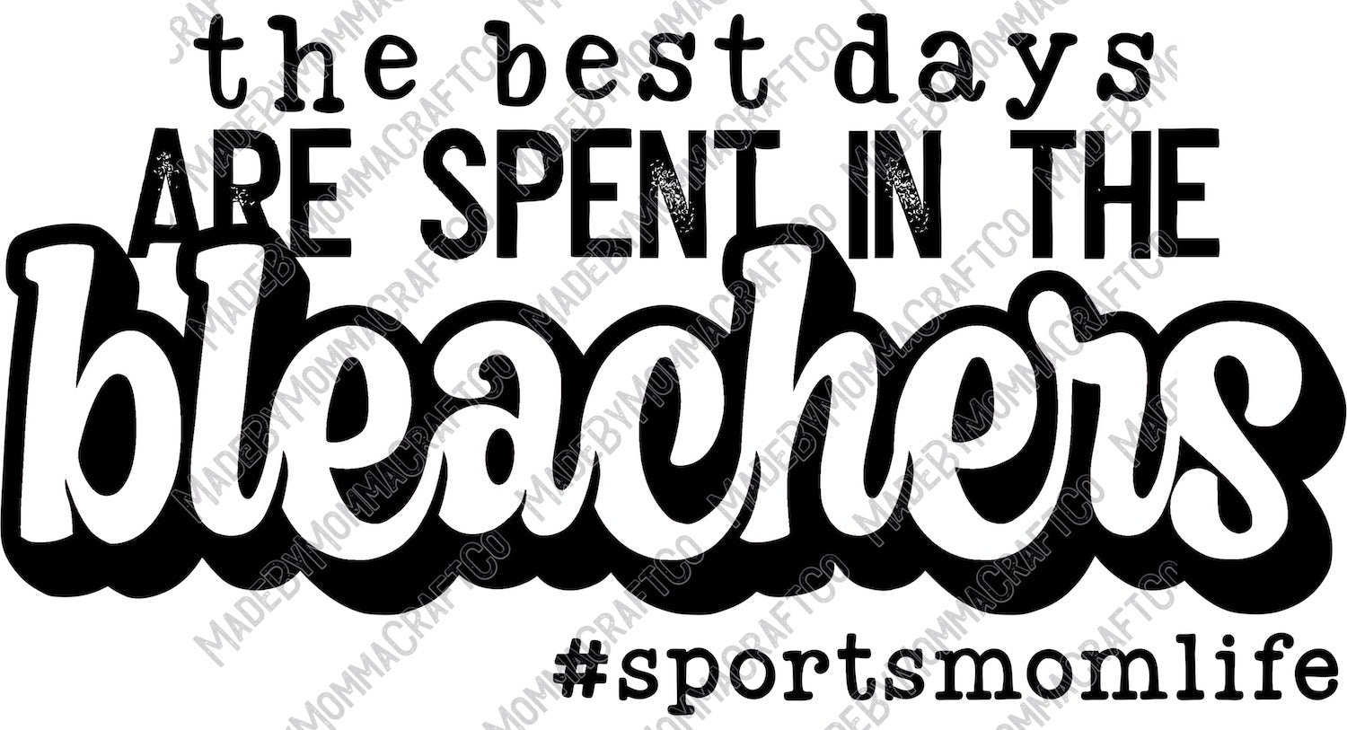 The Best Days Are Spent In The Bleachers - Sports - Cheat Clear Waterslide™ or White Cast Sticker