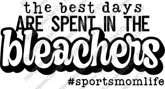 The Best Days Are Spent In The Bleachers - Sports - Cheat Clear Waterslide™ or White Cast Sticker