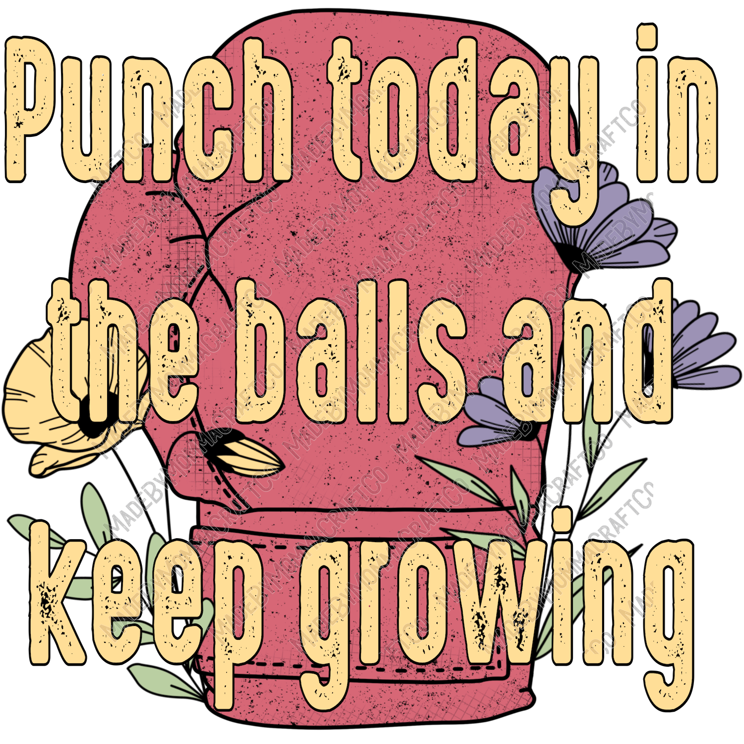 Punch Today In The Balls and Keep Growing Snarky Motivational Mental Health - Cheat Clear Waterslide™ or UV DTF Sticker