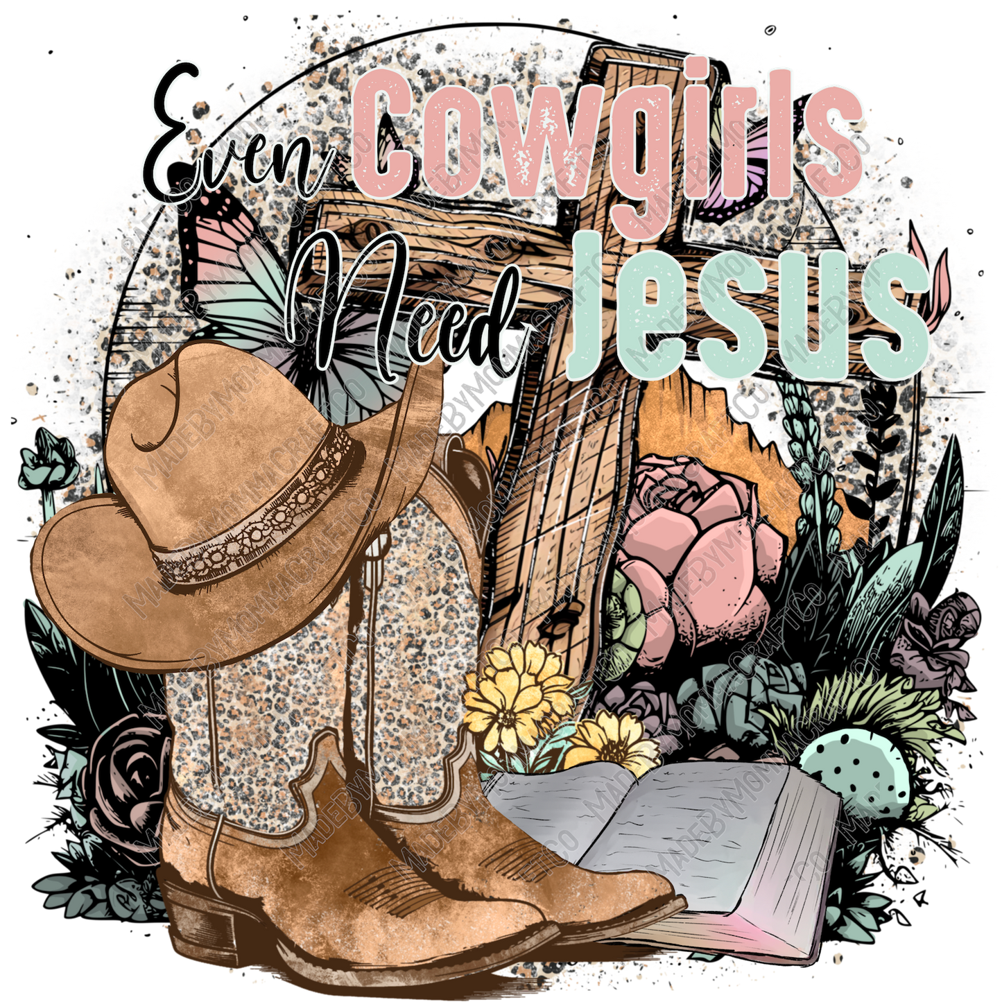 Even Cowgirls Need Jesus - Country - Cheat Clear Waterslide™ or White Cast Sticker