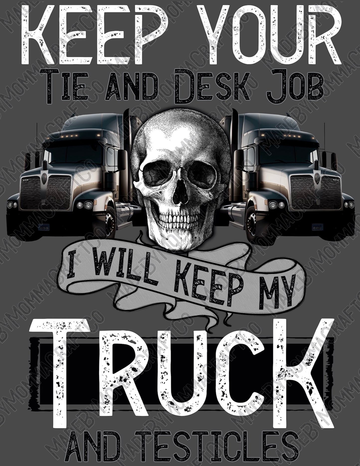 I’ll keep my truck and testicles Truckers Man Humor- Cheat Clear Waterslide Decal or Digital Download